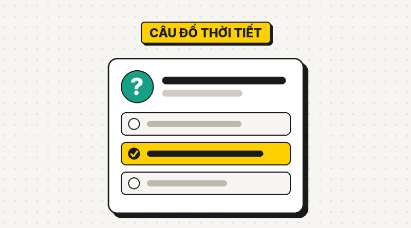 52 câu đố về thời tiết và khí hậu có đáp án